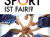 "Sport ist fair!?"