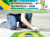 International, Olympisch, Fair: Arbeitsmaterialien Jugendaustausch